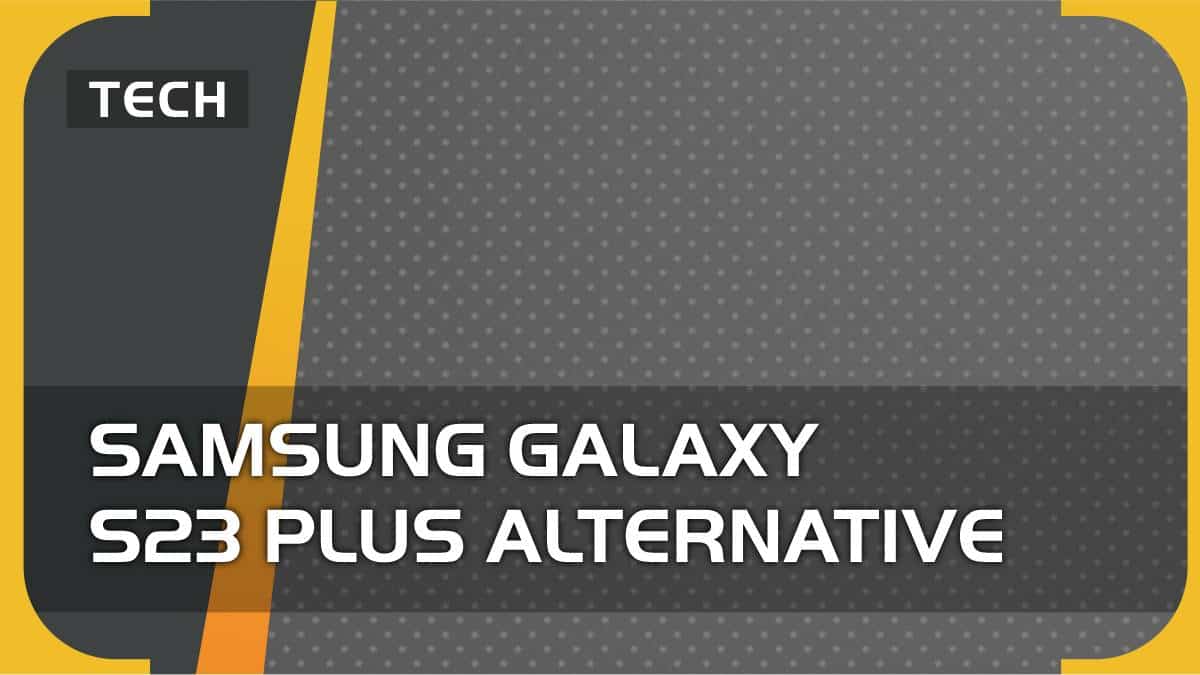 2024 年三星 Galaxy S23 Plus 替代方案